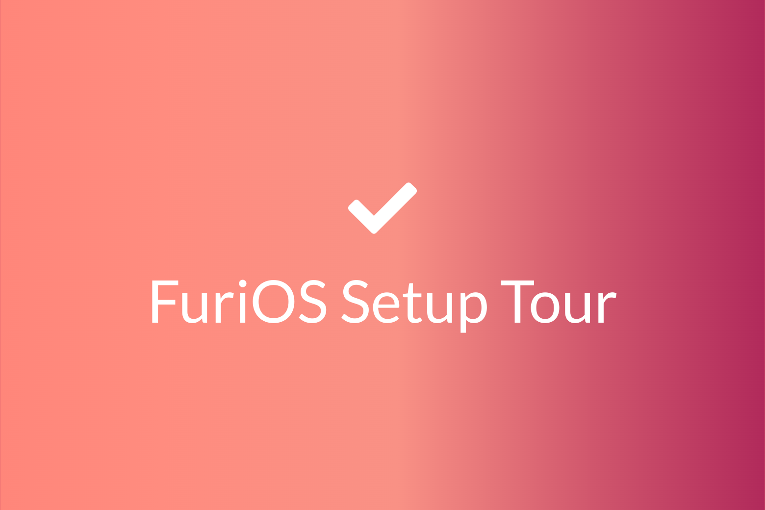 FuriOS セットアップツアー